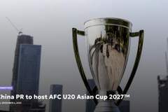 亚足联官方:中国将承办2027年U20亚洲杯,连续两届承办该赛事